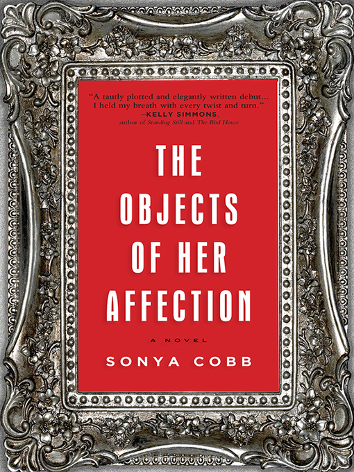 Title details for The Objects of Her Affection by Sonya Cobb - Wait list